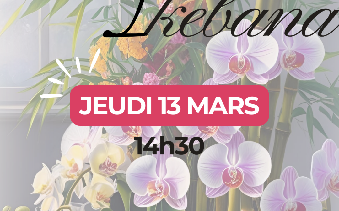 ATELIER FLORAL – JEUDI 13 MARS
