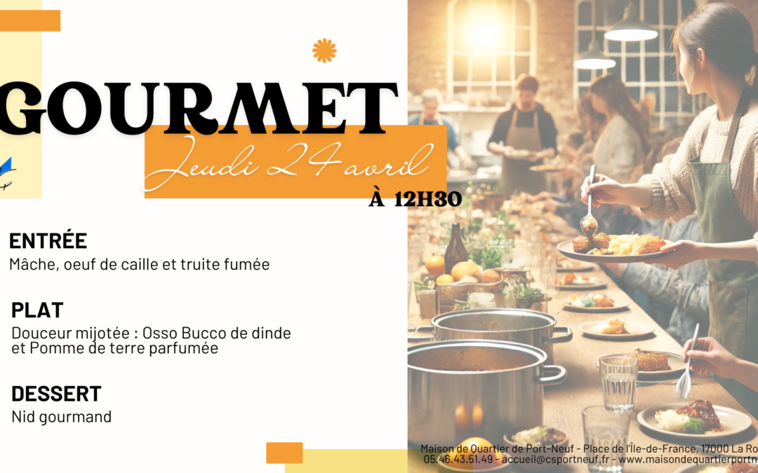 GOURMET – JEUDI 24 AVRIL